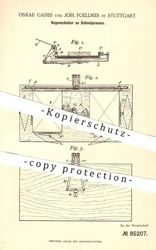 original Patent - Oskar Ganss , Joh. Foellmer , Stuttgart , 1895 , Bogenschieber an Schnellpressen | Pressen , Druck !