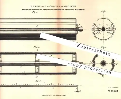 original Patent - E. F. Renz , G. Grözinger / Reutlingen , 1881 , Beschläge auf Kratzenwalzen | Walzen , Spinnmaschine