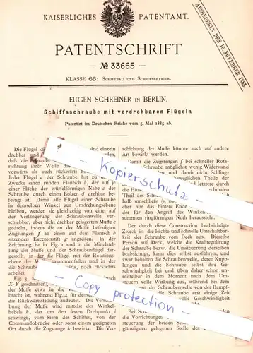 original Patent - Eugen Schreiner in Berlin , 1885 ,  Schiffsschraube mit verdrehbaren Flügeln , Schiff !!!