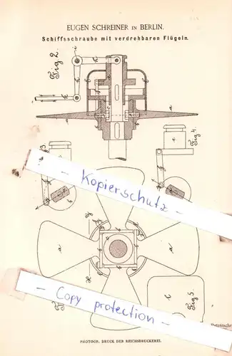 original Patent - Eugen Schreiner in Berlin , 1885 ,  Schiffsschraube mit verdrehbaren Flügeln , Schiff !!!