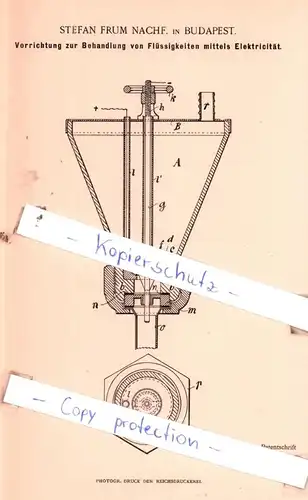 original Patent - S. F. Nachf. in Budapest , 1897 , Vorrichtung zur Behandlung von Füssigkeiten mittels Electricität !!!