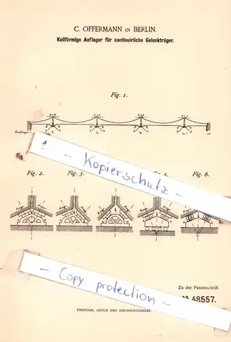 original Patent -  C. Offermann in Berlin , 1889 , Keilförmige Auflager für Gelenkträger !!!