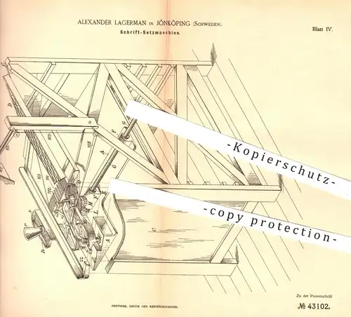 original Patent - A. Lagerman , Jönköping , Schweden , 1887 , Schrift - Setzmaschine | Schriftsetzer , Druck , Buchdruck