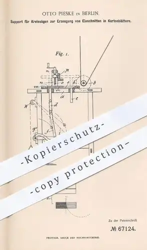 original Patent - Otto Pieske in Berlin , 1892 , Kreissägen für Einschnitte in Kartonblättern | Papier , Pappe , Sägen !