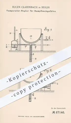 original Patent - Eugen Clarenbach , Berlin , 1892 , Temperatur - Regler für Dampfkochgefäße | Kochgefäße , Kochen !!