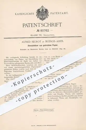 original Patent - Alfred Seurot , Buenos Aires , 1894 , Streichhölzer aus gedrehtem Papier | Zündhölzer , Streichholz !