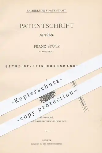 original Patent - Franz Stutz , Nürnberg 1879 , Reinigungsmaschine für Getreide , Korn | Landwirtschaft , Mühle , Mühlen