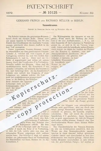 original Patent - Gerhard Frings , Richard Müller , Berlin , 1879 , Vacuumbrunnen , Vakuumbrunnen | Brunnen , Pumpen !!!