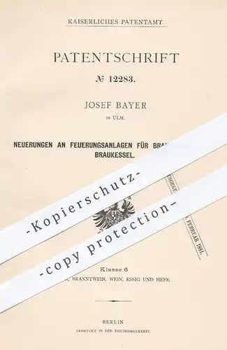 original Patent - Josef Bayer , Ulm , 1880 , Feuerungsanlagen für Braupfannen o. Braukessel | Bier Brauerei , Heizung !!