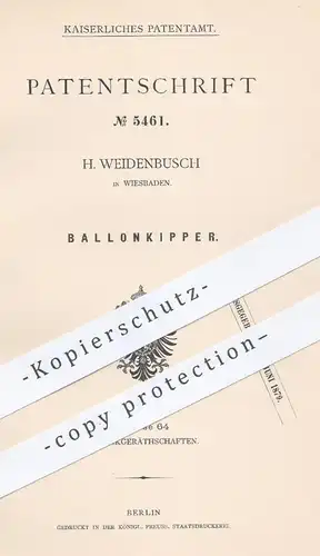 original Patent - H. Weidenbusch , Wiesbaden , 1878 , Ballonkipper zum Entleeren von Flaschen , Ballons , Glas , Fässer