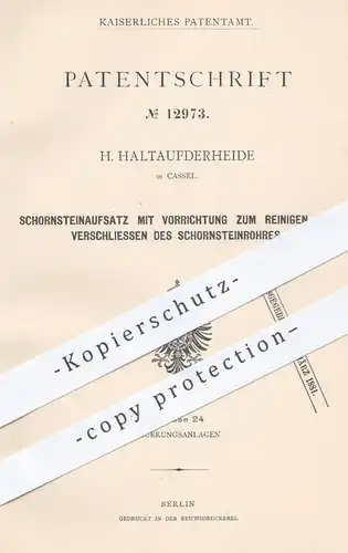 original Patent - H. Haltaufderheide , Kassel , 1880 , Aufsatz für Schornstein zum Reinigen vom Schornsteinrohr | Ofen