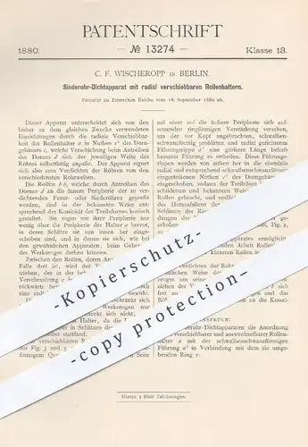 original Patent - C. F. Wischeropp , Berlin , 1880 , Siederohr - Dichtapparat | Dampfkessel , Kessel , Rohr , Rohre !!!