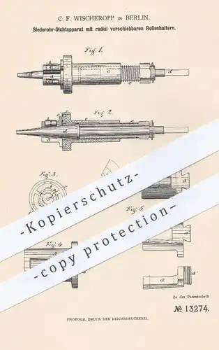 original Patent - C. F. Wischeropp , Berlin , 1880 , Siederohr - Dichtapparat | Dampfkessel , Kessel , Rohr , Rohre !!!