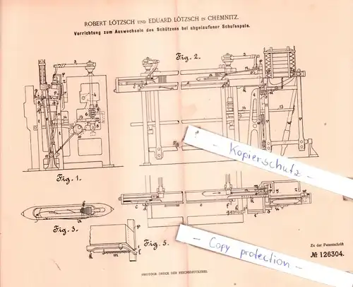 original Patent - R. und E. Lötzsch in Chemnitz , 1901 , Vorrichtung zum Auswechseln des Schützens bei Schußspule !!!