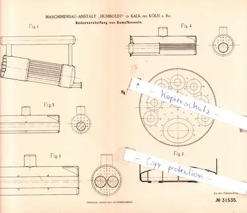 original Patent - Maschinenbau-Anstalt "Humboldt" in Kalk Köln a. Rh. , 1884 , Bodenversteifung von Dampfkesseln !!!