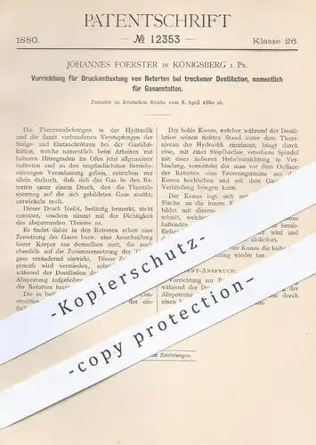 original Patent - J. Foerster , Königsberg , 1880 , Druckentlastung von Retorten bei trockener Destillation | Gas , Teer