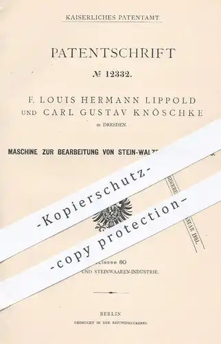 original Patent - F. Louis H. Lippold , C. Gustav Knöschke , Dresden , 1880 , Bearbeitung von Steinwalzen, Steinplatten