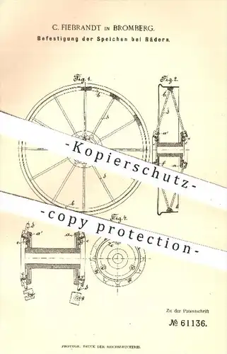 original Patent - C. Fiebrandt in Bromberg , 1891 , Befestigung der Speichen am Rad | Räder , Wagenrad , Wagen , Kutsche