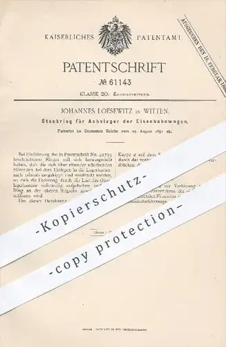 original Patent - Johannes Loesewitz , Witten , 1891 , Staubring für Achslager der Eisenbahnen | Eisenbahn , Achsen !!!