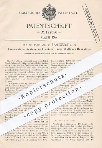 original Patent - Eugen Mahlau , Frankfurt / Main , 1900 , Abschmutzvorrichtung an Druckerei - Maschinen | Druck !!!