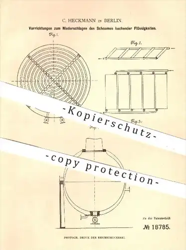 original Patent - C. Heckmann , Berlin , 1882 , Niederschlagen von Schaum bei kochenden Flüssigkeiten | Kochen , Zucker