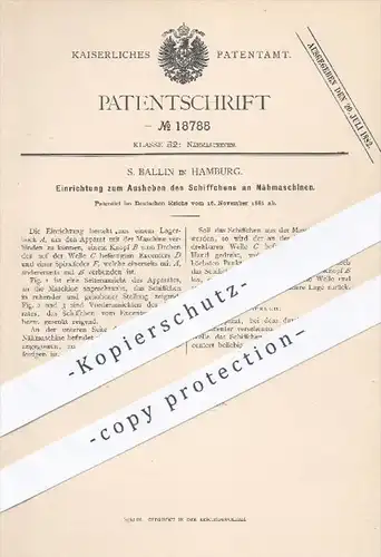 original Patent - S. Ballin in Hamburg , 1881 , Ausheben des Schiffchens an Nähmaschinen | Nähmaschine , Nähen !!!