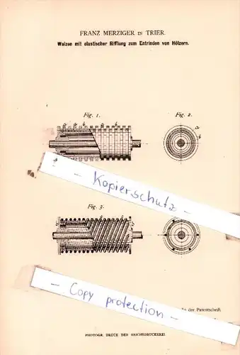 Original Patent  - Franz Merziger in Trier , 1884 , Walzen mit Rifflung zum Entrinden von Hölzern !!!