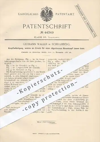 original Patent - Germann Waller , Schramberg , 1887 , Knopfbefestigung | Knopf , Knöpfe , Hosenknopf , Schneider , Hose
