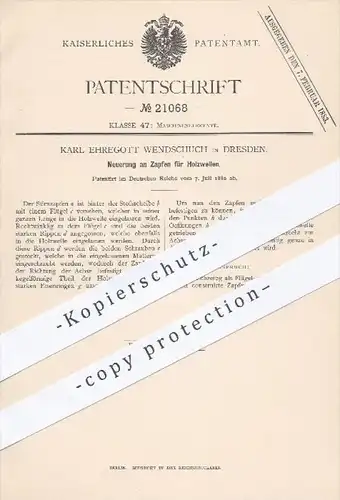 original Patent - Karl Ehregott Wendschuch , Dresden , 1885 , Zapfen für Holzwellen | Holz , Holzbearbeitung , Wellen !!