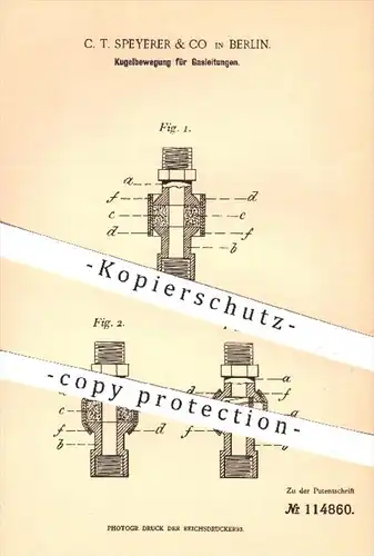 original Patent - C. T. Speyerer & Co. in Berlin , 1899 , Kugelbewegung für Gasleitungen , Gas , Gase , Rohr , Rohre !