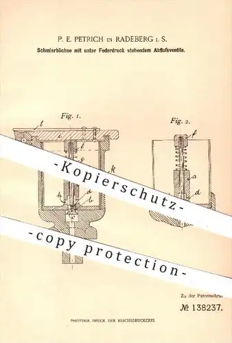 original Patent - P. E. Petrich in Radeberg , 1901 , Schmierbüchse mit unter Federdruck stehendem Abflussventil | Öl !!