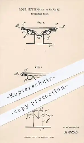 original Patent - Robt. Hüttemann in Barmen , 1895 , Zweiteiliger Knopf , Knöpfe , Bekleidung , Schneider , Schneiderei