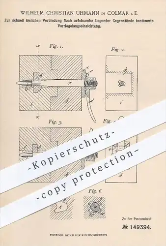 original Patent - W. Ch. Uhmann , Colmar , 1902 , Verriegelung u. Verbindung für aufeinander liegende Gegenstände