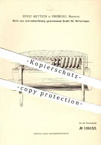 original Patent - E. Hettich , Freiburg , Breisgau , 1899 , Rolle aus schraubenförmig gewundenem Draht für Rollenlager !