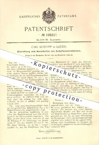 original Patent - Carl Schlupp in Leipzig , 1898 , Ausschalten von Dampfwasserableitern , Dampfkessel , Kessel !!!