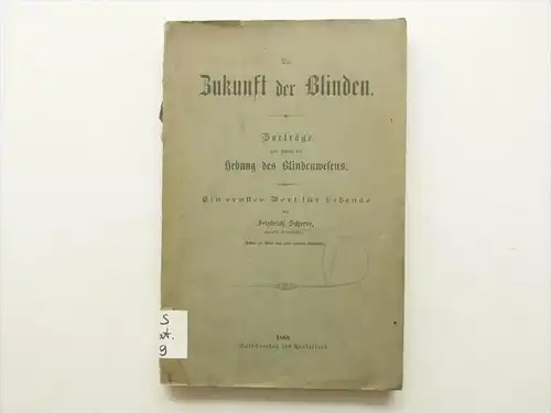 Zukunft der Blinden , 1888 , Friedrich Scherer , 205 Seiten , Sehr selten , Blindheit , Blindenschrift , Augenarzt !!!