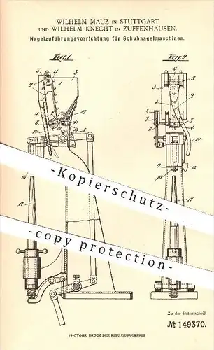 original Patent - W. Mauz , Stuttgart / W. Knecht , Zuffenhausen , 1903 , Nagelzuführung an Schuhnagelmaschinen , Schuhe