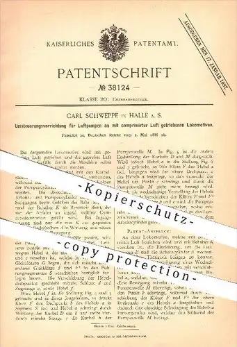 original Patent - Carl Schweppe , Halle / Saale , 1886 , Umsteuerung für Luftpumpen , Lokomotiven , Eisenbahn , Luft !!!
