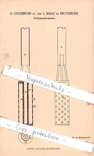 Original Patent  - G. Grözinger jr. und L. Mauz in Reutlingen , 1887 , Faßausbrenner !!!