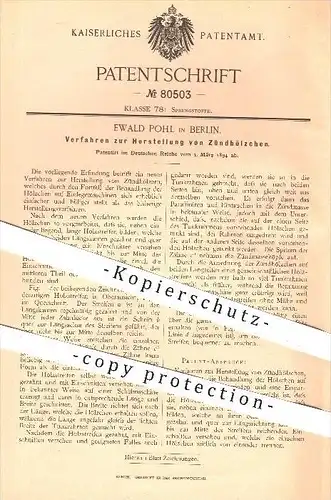 original Patent - Ewald Pohl , Berlin , 1894 , Herstellung von Zundholz , Zündhölzer , Streichholz , Sprengstoff , Feuer
