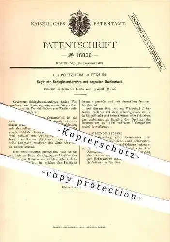 original Patent - C. Froitzheim in Berlin , 1881 , Schlagbaum - Barriere mit Gitter u. doppelter Drehung , Eisenbahn !!!