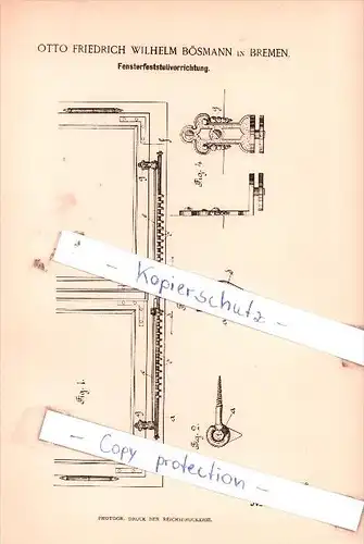 Original Patent  - Otto Friedrich Wilhelm Bösmann in Bremen , 1892 ,  Fensterstellvorrichtung !!!