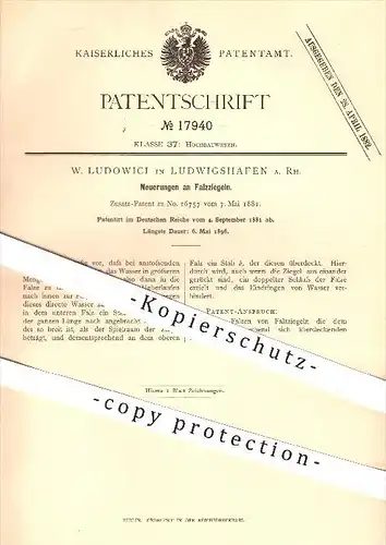 original Patent - W. Ludowici in Ludwigshafen , 1881 , Falzziegel , Ziegel , Ziegelei , Dachziegel , Dach , Dachdecker !