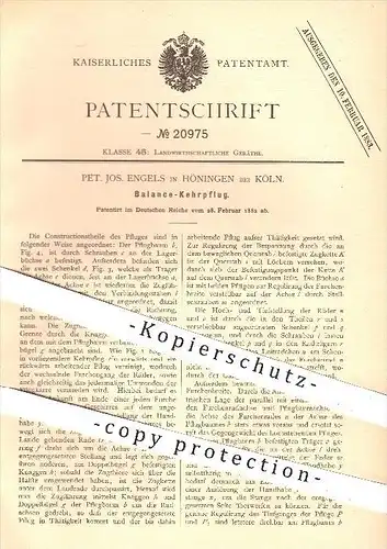 original Patent - Pet. Jos. Engels in Höningen bei Köln , 1882 , Balance - Kehrpflug , Pflug, Pflügen , Landwirtschaft !