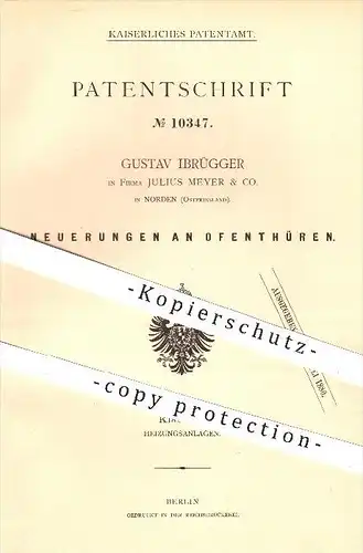 original Patent - Gustav Ibrügger , Julius Meyer & Co. in Norden , 1880 , Ofentür , Ofen , Öfen , Ofenbauer , Heizung !