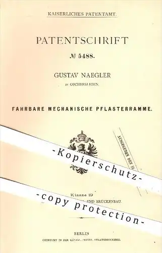 original Patent - Gustav Naegeler in Oschersleben , 1878 , Fahrbare mechanische Pflasterramme , Ramme , Straßenbau !!!