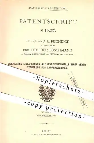 original Patent - E. A. Fischdick - Meiderich & T. Buschmann in Schacht Osterfeldt , 1879 , Einlasskonen - Dampfmaschine