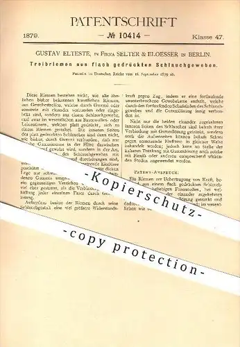 original Patent - Gustav Elteste , Selter & Eloesser in Berlin , 1879 , Treibriemen aus flach gedrückten Schlauchgeweben