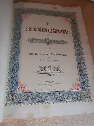 Die Einsiedelei und Steinbrüche in Solothurn , 1885, sehr selten , Töpfergesellschaft , Töpferei , Keramik , Heimatkunde
