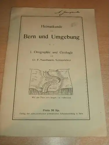 Heimatkunde von Bern und Umgebung , Orographie , Geologie , F. Nussbaum !!!